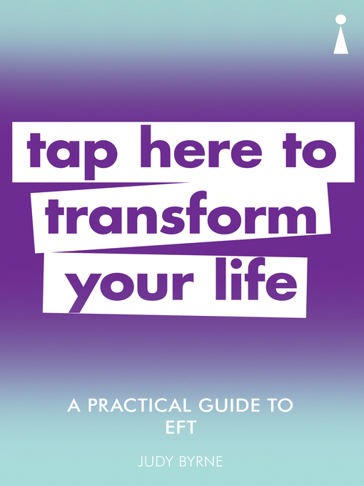 Title details for A Practical Guide to EFT by Judy Byrne - Available